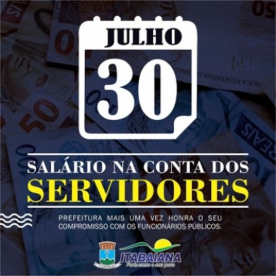 PREFEITURA DE ITABAIANA PAGA SALÁRIO DE JULHO DENTRO DO MÊS E TAMBÉM PAGA 1/6 DE FÉRIAS DOS PROFESSORES