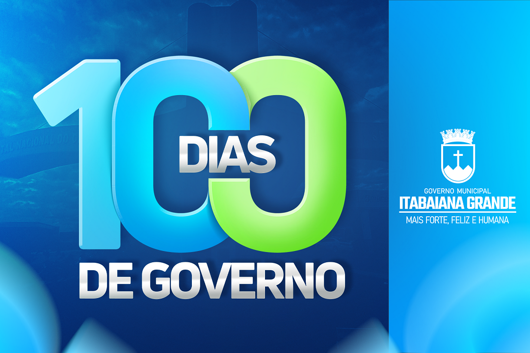100 dias de Governo: saiba todas as conquistas e ações do município de Itabaiana