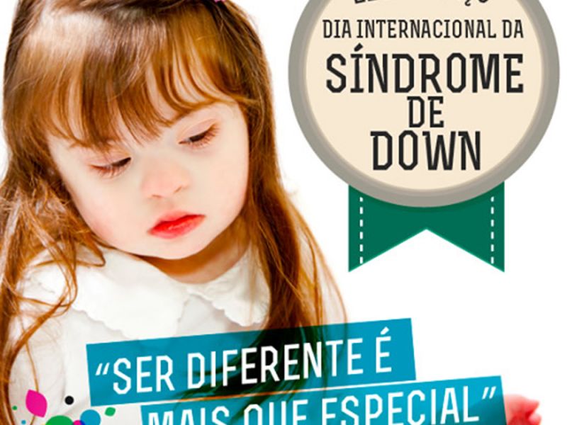 DIA INTERNACIONAL DA SÍNDROME DE DOWN!