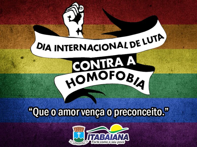 DIA INTERNACIONAL DE LUTA CONTRA A HOMOFOBIA