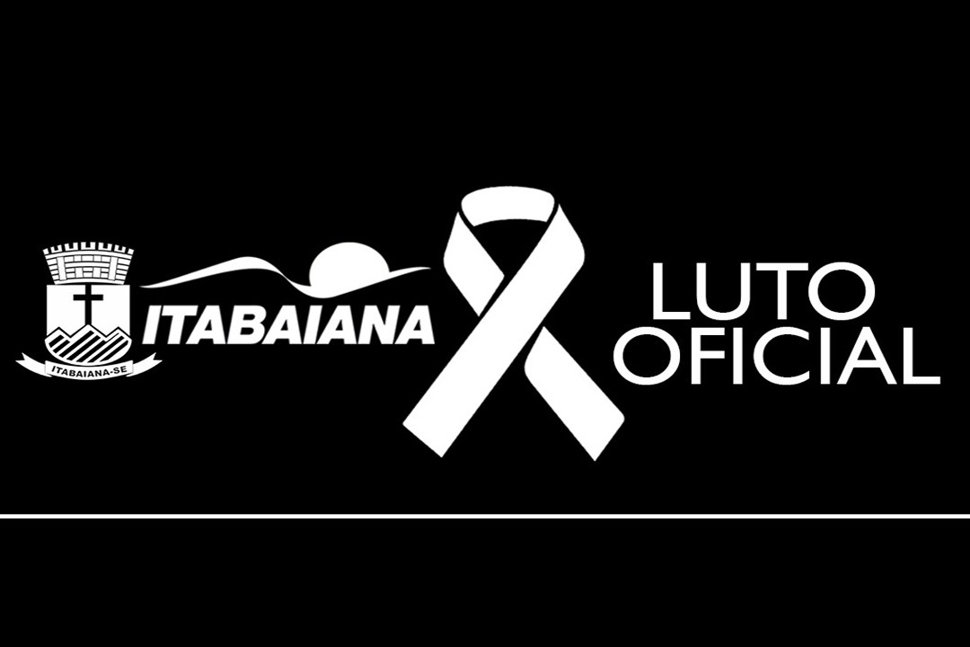 PREFEITURA DE ITABAIANA DECRETA LUTO DE TRÊS DIAS