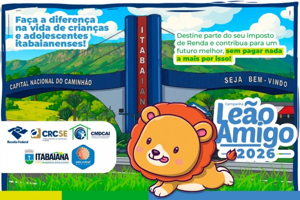 Campanha Leão Amigo: contribuintes podem destinar parte do seu Imposto de Renda para projetos sociais desenvolvidos em Itabaiana