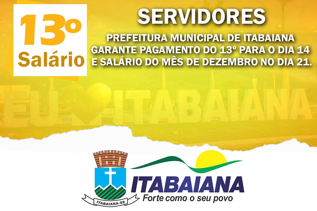 PREFEITURA MUNICIPAL DE ITABAIANA GARANTE PAGAMENTO DO 13º PARA O DIA 14 E SALÁRIO DO MÊS DE DEZEMBRO NO DIA 21