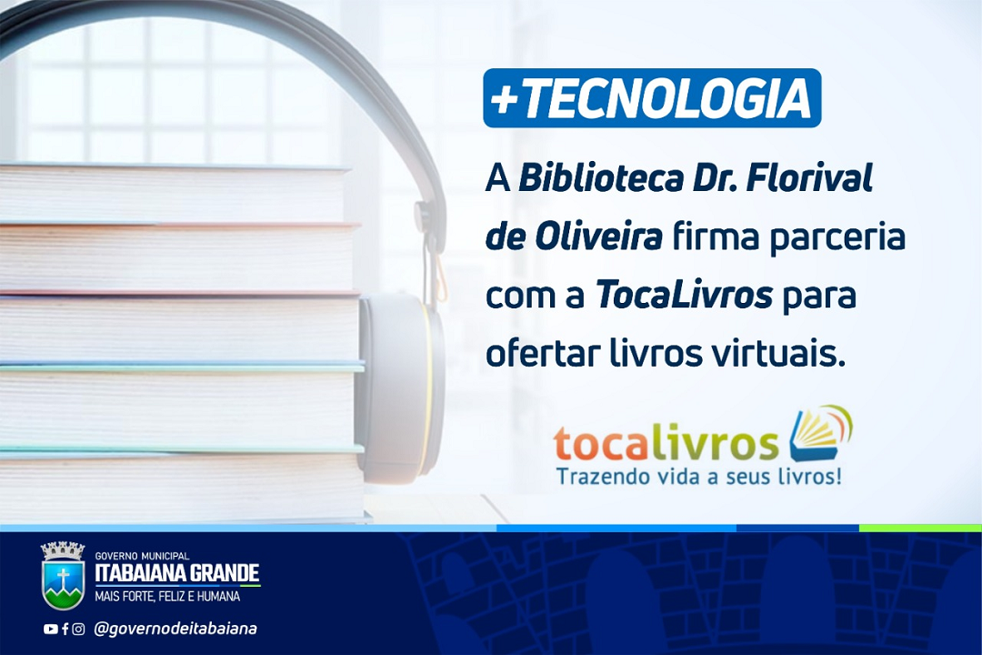 Biblioteca Municipal Dr. Florival de Oliveira firma parceria com a TocaLivros para ofertar livros virtuais