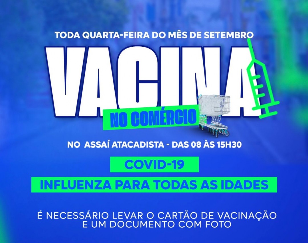 Programa "Vacina no Comércio" levará imunização para o Assaí Atacadista